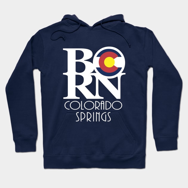 BORN Colorado Springs Hoodie by HomeBornLoveColorado